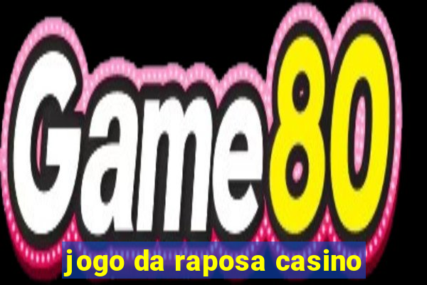 jogo da raposa casino